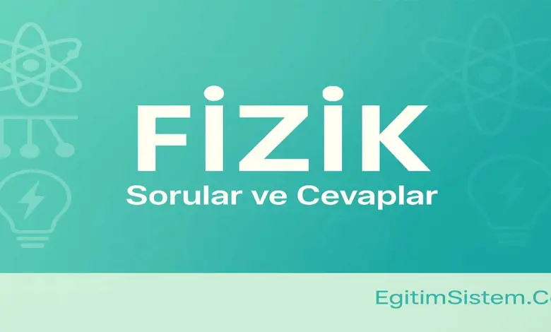 10. Sınıf Meb Fizik Ders Kitabı Sayfa 108 Cevapları