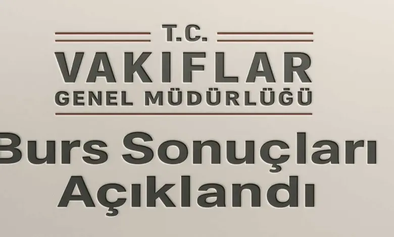 2026 VGM Yükseköğrenim Burs Sonuçları Açıklandı